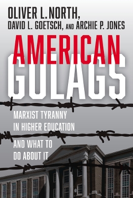 American Gulags: Marxist Tyranny in Higher Education and What to Do About It book