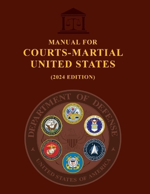 Manual for Courts-Martial United States (2024 Edition) book