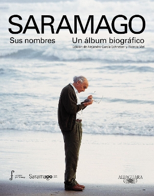 Saramago. Sus nombres: Un álbum biográfico / Saramago. His Names book