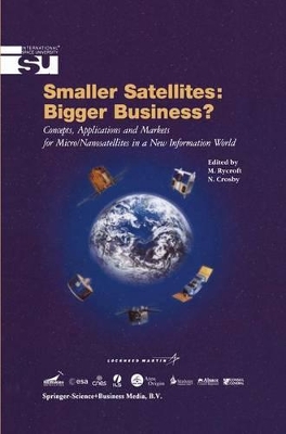 Smaller Satellites: Bigger Business? by Michael J Rycroft