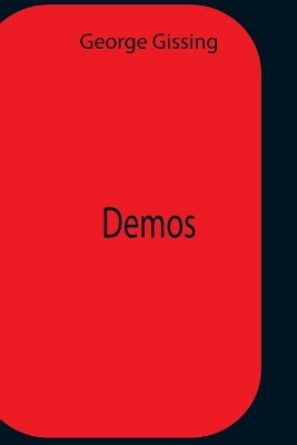 Demos by George Gissing