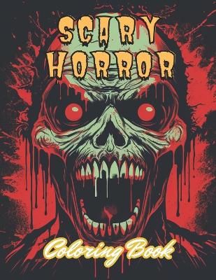 Scary Horror Coloring Book for Adult: 100+ High-Quality and Unique Coloring Pages for All Ages by Lindsay Simpson