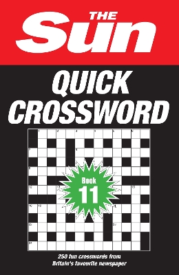 The Sun Quick Crossword Book 11: 250 fun crosswords from Britain’s favourite newspaper (The Sun Puzzle Books) book