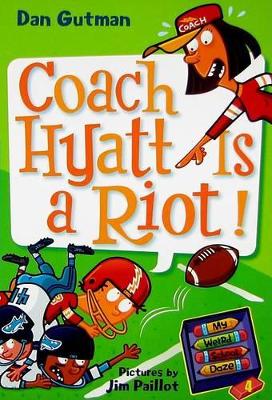 My Weird School Daze #4: Coach Hyatt Is a Riot! book