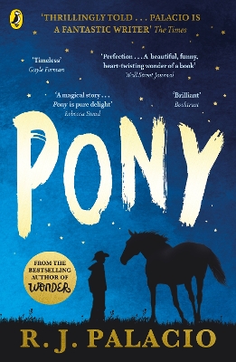 Pony: from the bestselling author of Wonder by R. J. Palacio