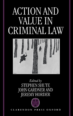 Action and Value in Criminal Law book