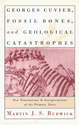 Georges Cuvier, Fossil Bones, and Geological Catastrophes book