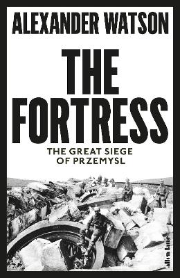 The Fortress: The Great Siege of Przemysl book