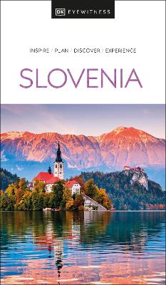 DK Eyewitness Slovenia by DK Eyewitness