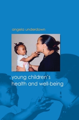 Young Children's Health and Well-being by Angela Underdown