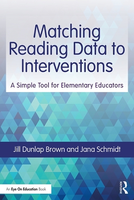 Matching Reading Data to Interventions: A Simple Tool for Elementary Educators by Jill Dunlap Brown