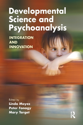 Developmental Science and Psychoanalysis: Integration and Innovation book