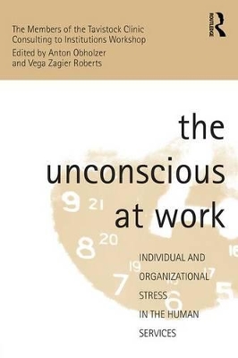 The Unconscious at Work by Anton Obholzer