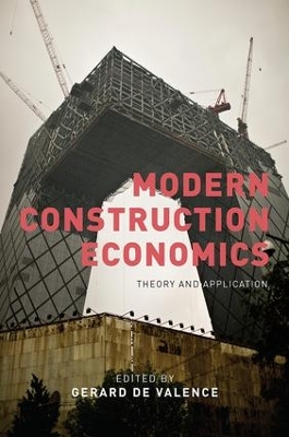 Modern Construction Economics by Gerard de Valence