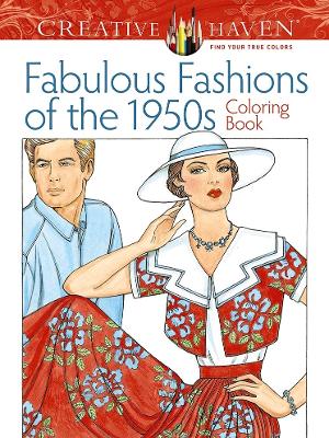 Creative Haven Fabulous Fashions of the 1950s Coloring Book book