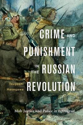 Crime and Punishment in the Russian Revolution book