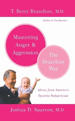 Mastering Anger and Aggression - The Brazelton Way book