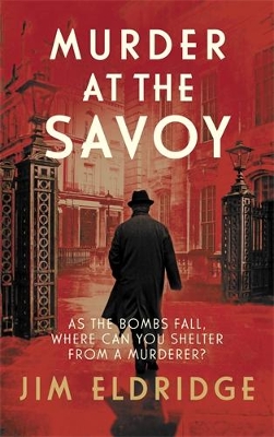 Murder at the Savoy: The high society wartime whodunnit book