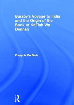 Burzoy's Voyage to India and the Origin of the Book of Kalilah Wa Dimnah book