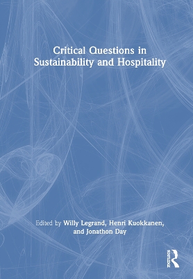 Critical Questions in Sustainability and Hospitality by Willy Legrand