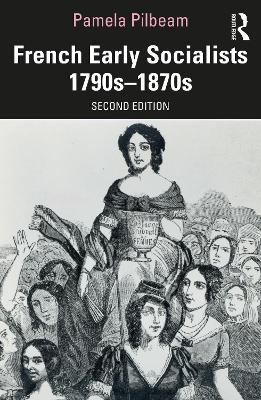 French Early Socialists 1790s–1870s by Pamela Pilbeam