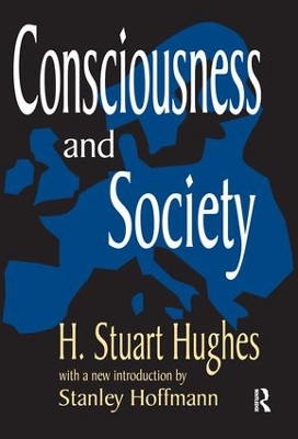 Consciousness and Society by H. Stuart Hughes