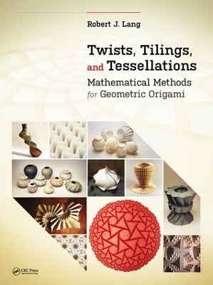 Twists, Tilings, and Tessellations by Robert J. Lang