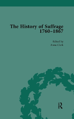 The History of Suffrage, 1760-1867 Volume 6 by Anna Clark