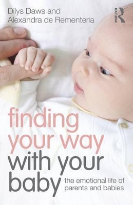 Finding Your Way with Your Baby by Dilys Daws