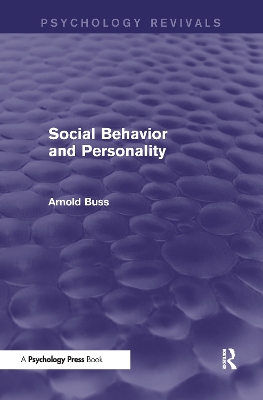 Social Behavior and Personality (Psychology Revivals) by Arnold H. Buss