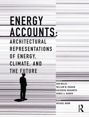 Energy Accounts: Architectural Representations of Energy, Climate, and the Future by Dan Willis