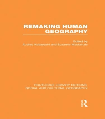 Remaking Human Geography by Audrey Kobayashi