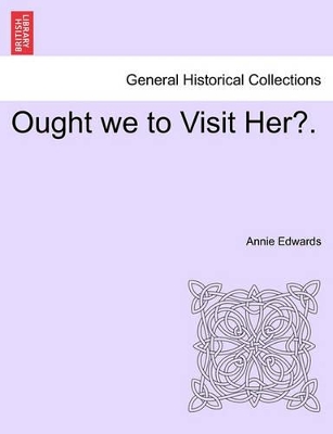 Ought We to Visit Her?. book
