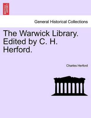 The Warwick Library. Edited by C. H. Herford. book