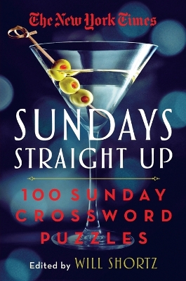 The New York Times Sundays Straight Up: 100 Sunday Crossword Puzzles book