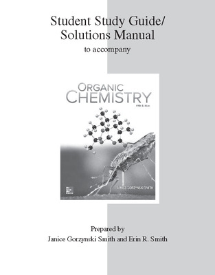Study Guide/Solutions Manual For Organic Chemistry by Janice Smith