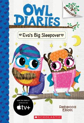 Eva's Big Sleepover: A Branches Book (Owl Diaries #9) book