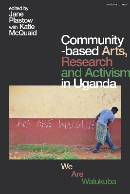 Community-based Arts, Research and Activism in Uganda: We Are Walukuba book