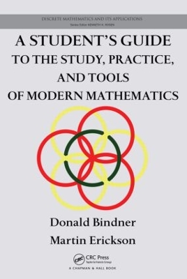 A Student's Guide to the Study, Practice, and Tools of Modern Mathematics by Donald Bindner