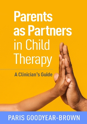 Parents as Partners in Child Therapy: A Clinician's Guide book