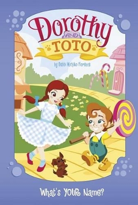 Dorothy and Toto: What's Your Name? book