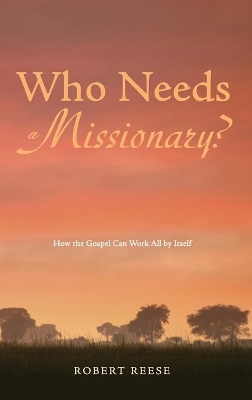 Who Needs a Missionary? by Robert Reese