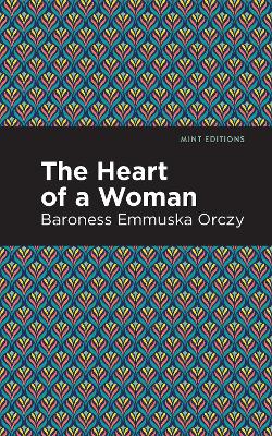 The Heart of a Woman by Emmuska Orczy