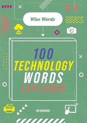 Wise Words: 100 Technology Words Explained book