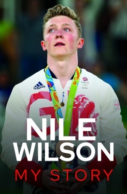 Nile Wilson - My Story by Nile Wilson