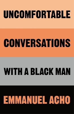Uncomfortable Conversations with a Black Man book