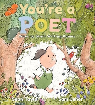 You're a Poet: Ways to Start Writing Poems: The perfect companion for even the youngest of poets to discover their voice book