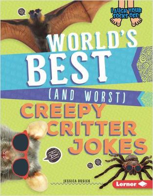 World's Best (and Worst) Creepy Critter Jokes book