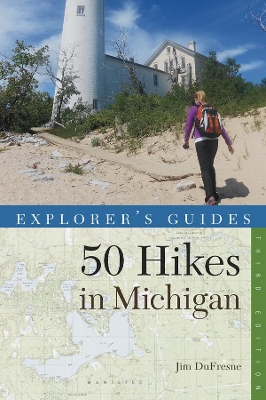 Explorer's Guide 50 Hikes in Michigan by Jim DuFresne