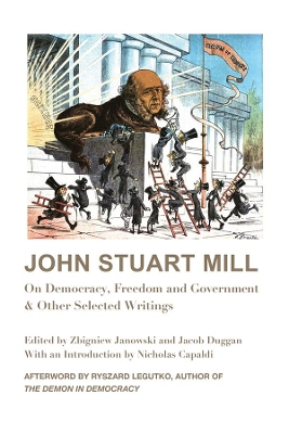 John Stuart Mill – On Democracy, Freedom and Government & Other Selected Writings book